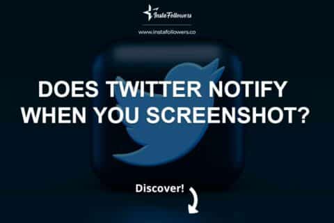 Does Twitter Notify When You Screenshot?