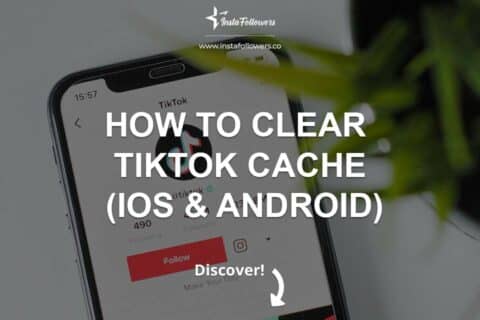 How to Clear TikTok Cache (iOS & Android)