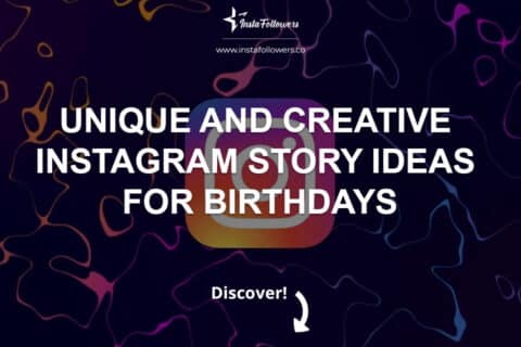 Unique and Creative Instagram Story Ideas for Birthdays