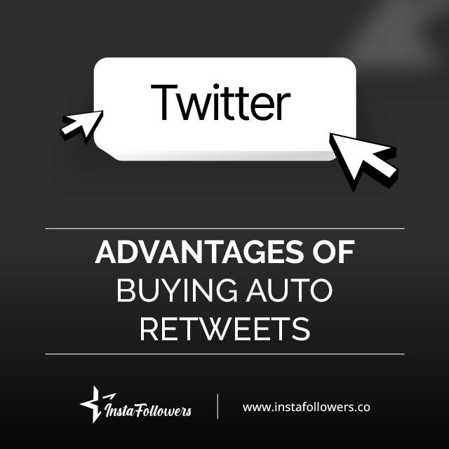 advantages of buying auto retweets