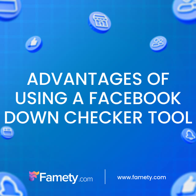 advantages of using a facebook down checker tool