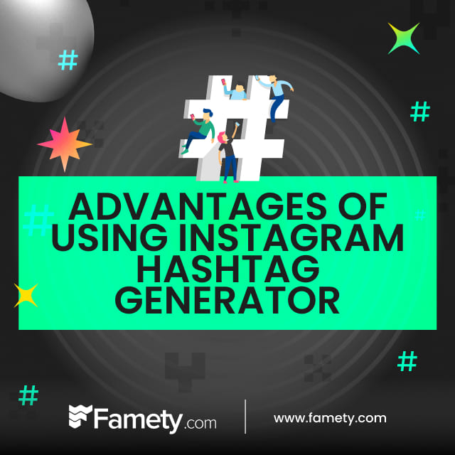 advantages of using Instagram hashtag generator 