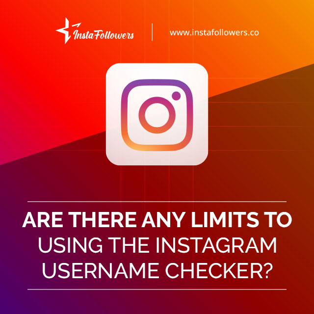 Are There Any Limits to Using the Instagram Username Checker?