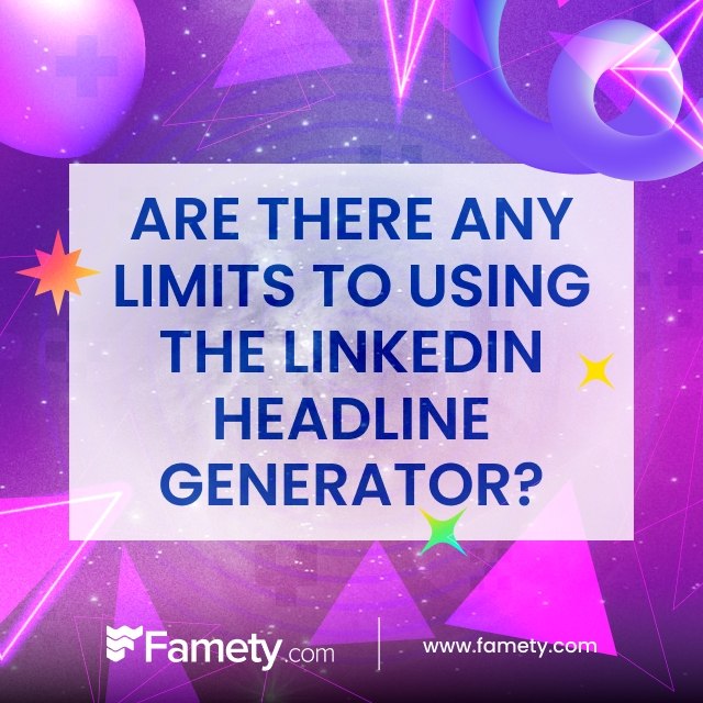 Are There Any Limits to Using the LinkedIn Headline Generator?