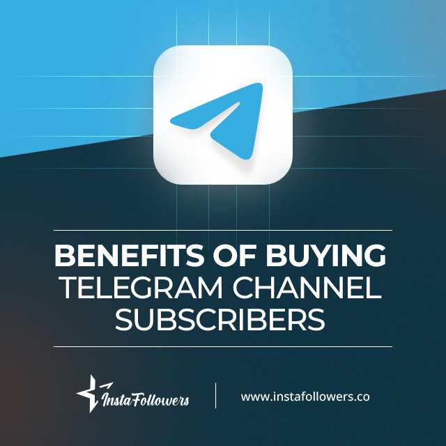 benefits of buying Telegram channel subscribers