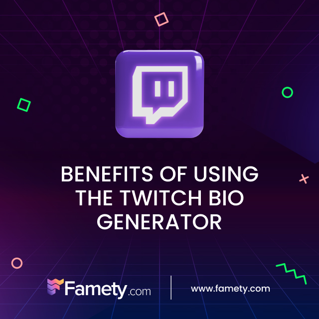 Benefits of Using the Twitch Bio Generator 