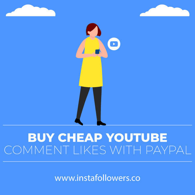 Buy Cheap YouTube Comment Likes With PayPal