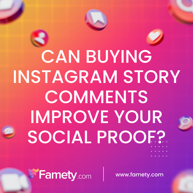 Can buying instagram story comments improve your social proof