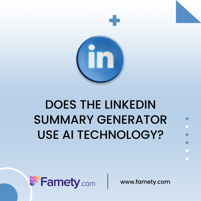 Does the LinkedIn Summary Generator use AI technology