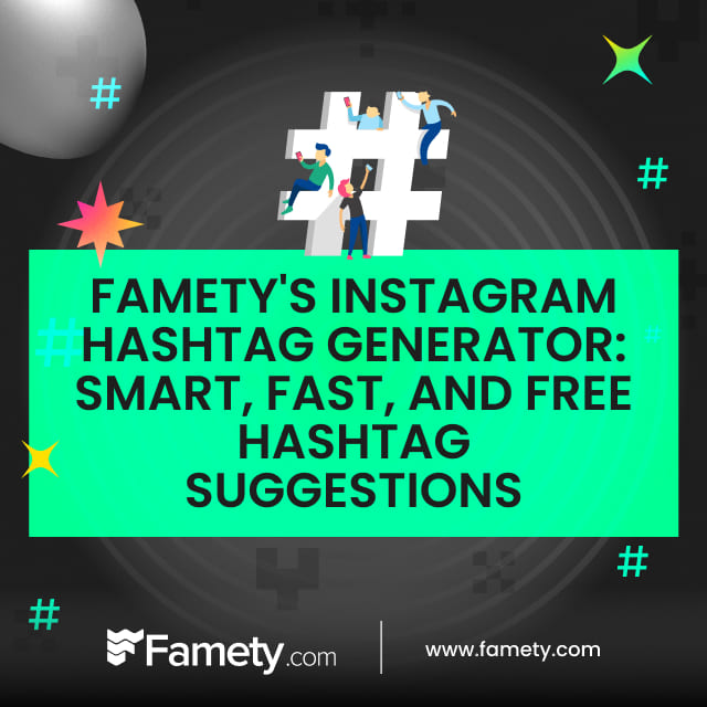 Famety's Instagram hashtag generator