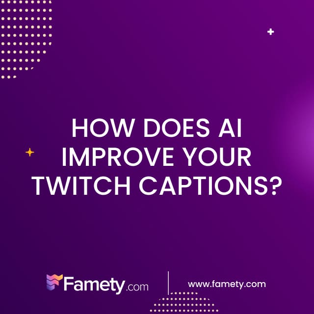 How Does AI Improve Your Twitch Captions