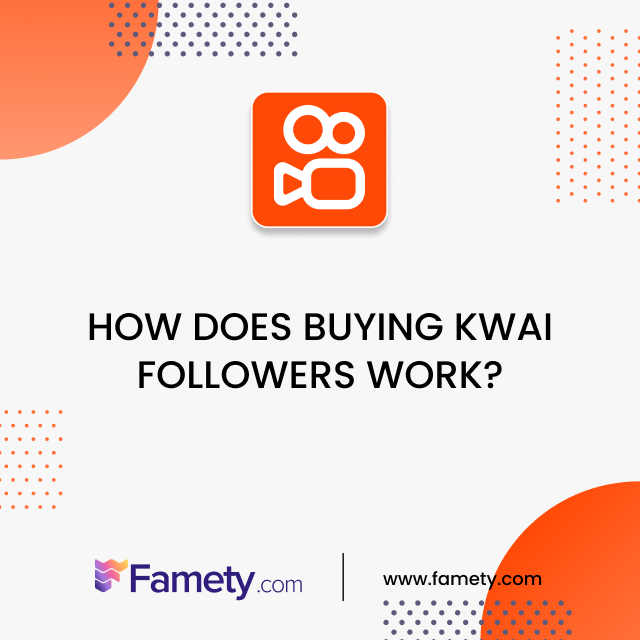 how does buying kwai followers work