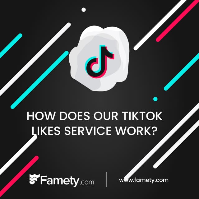 how does our tiktok likes service work