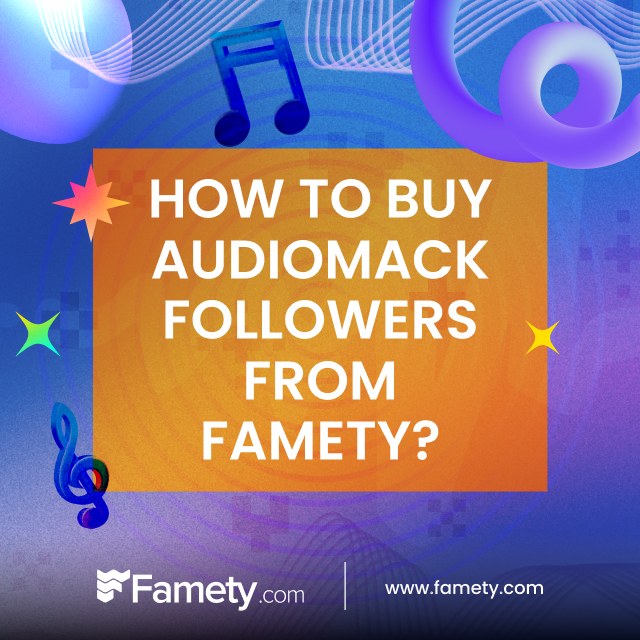 How to Buy Audiomack Followers from Famety?