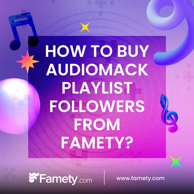 how to buy audiomack playlis followers from Famety