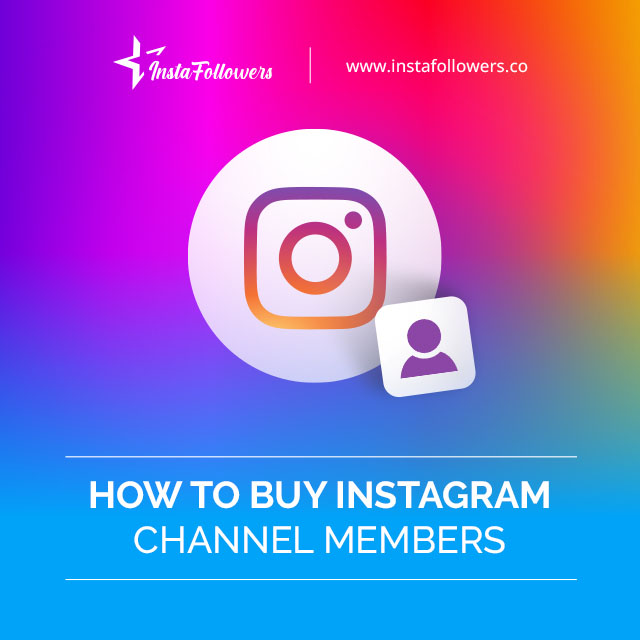 how to buy Instagram channel members