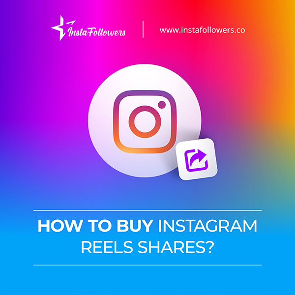 how to buy Instagram Reels shares