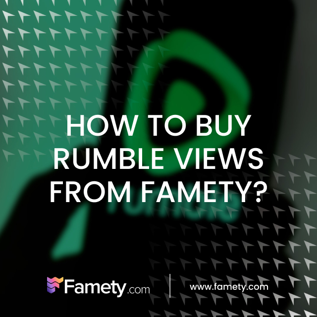 how to buy rumble views from famety