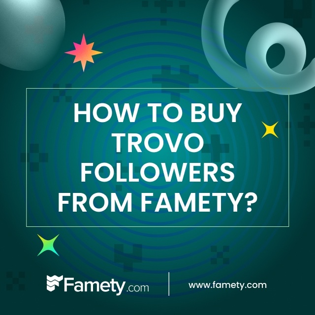 How to Buy Trovo Followers From Famety?