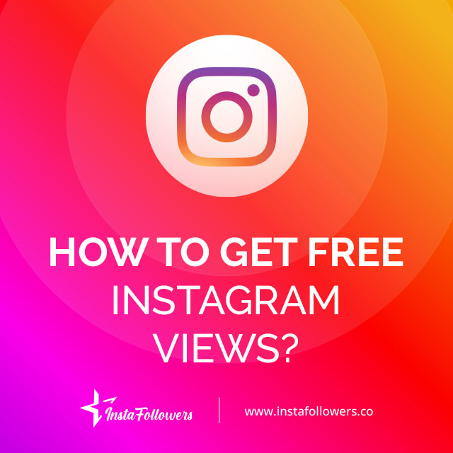 How to Get Free Instagram Views?