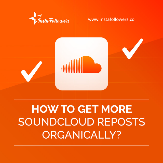 How to Get More SoundCloud Reposts Organically?