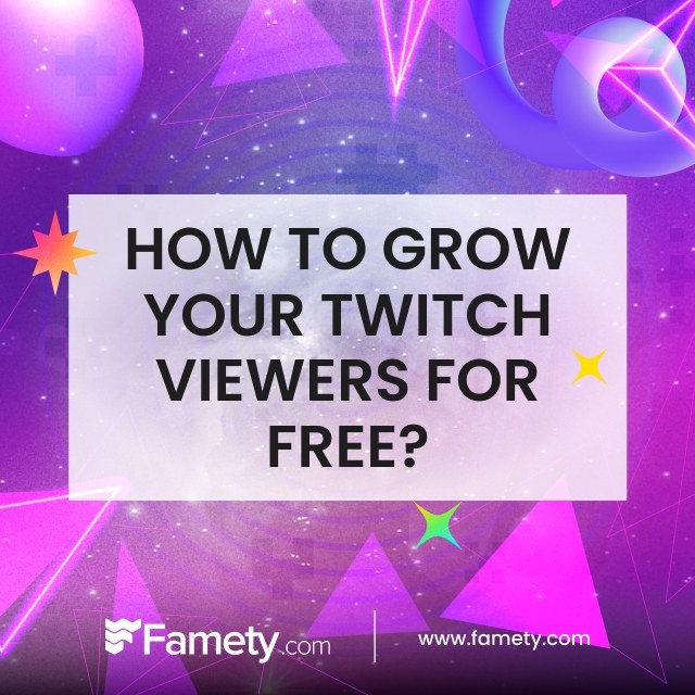 How to Grow Your Twitch Viewers for Free?