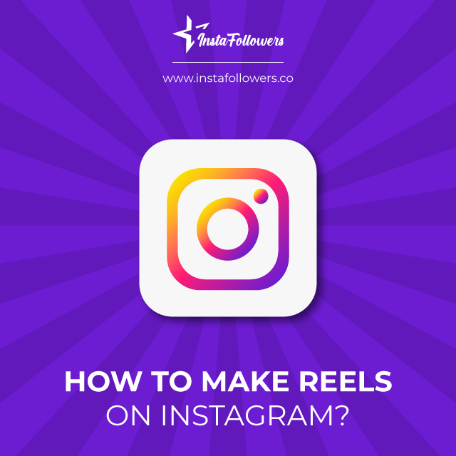 how to make reels on instagram