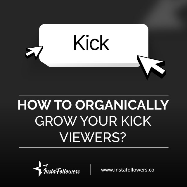 how to organically grow your kick viewers