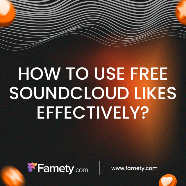 how to use free soundcloud likes effectively