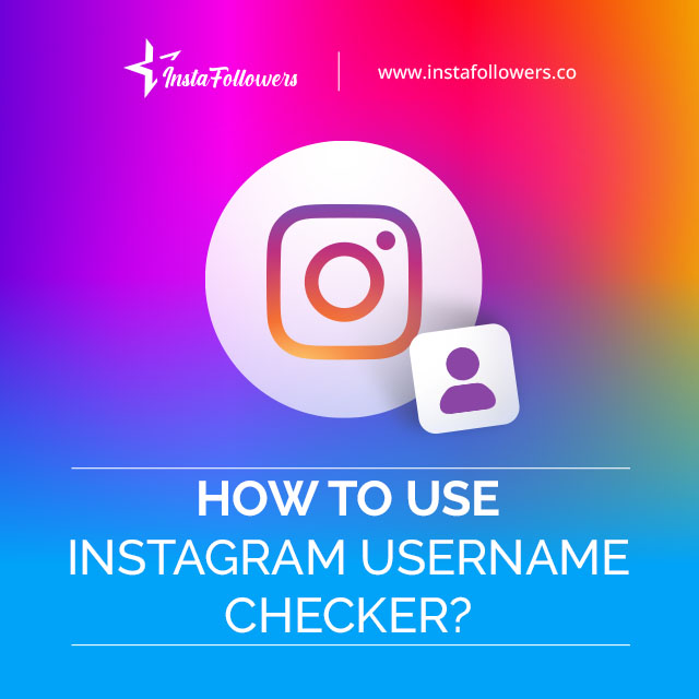 How to Use Instagram Username Checker?