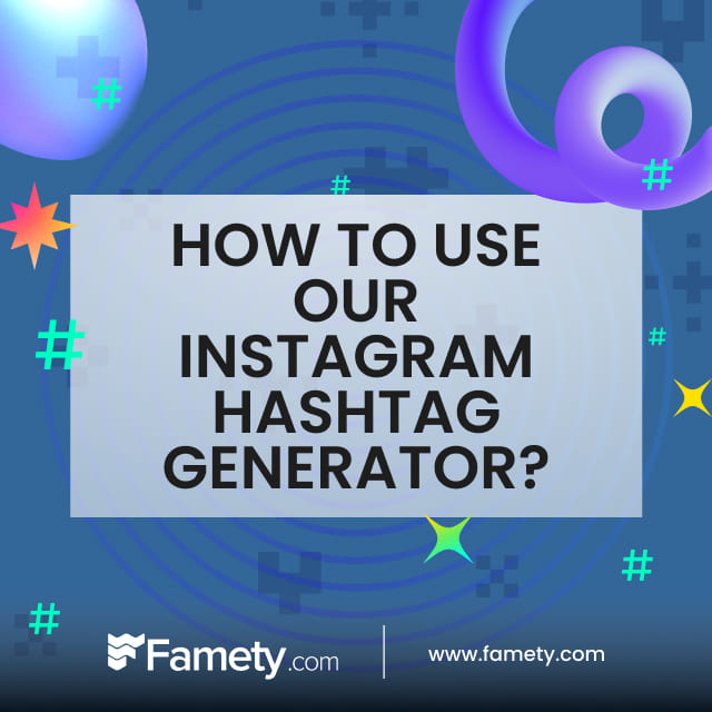 how to use our Instagram hashtag generator