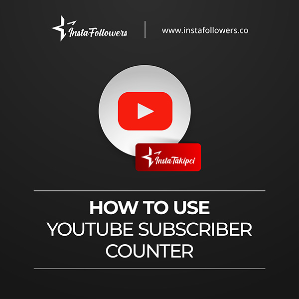 how to use YouTube subscriber counter