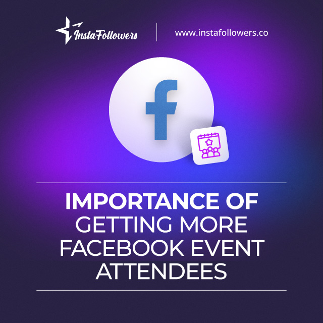 importance of getting more facebook event attendees