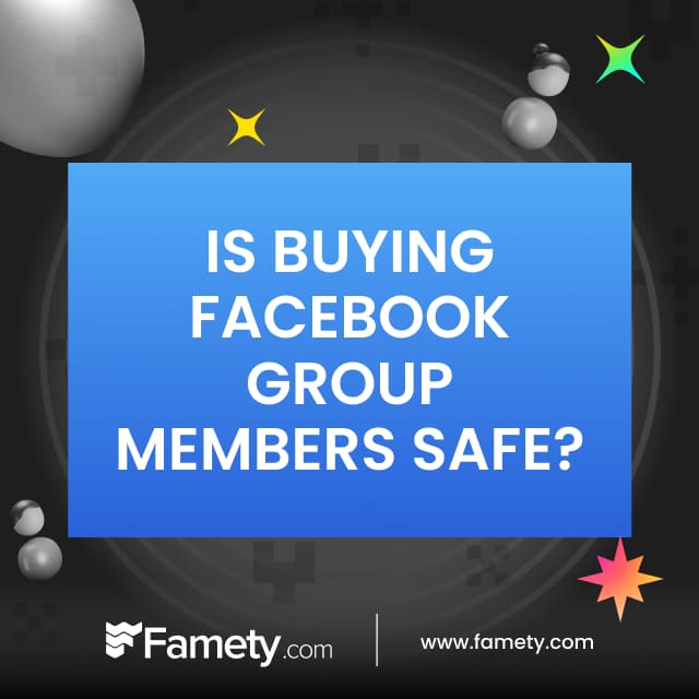 is buying Facebook group members safe