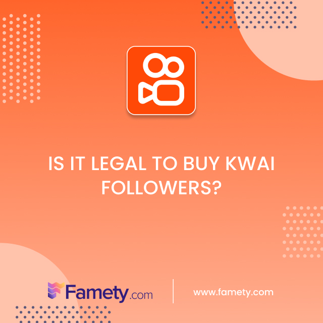 is it legal to buy kwai followers