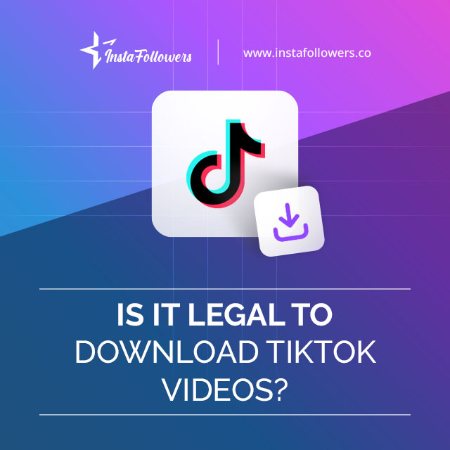 Is It Legal to Download TikTok Videos?