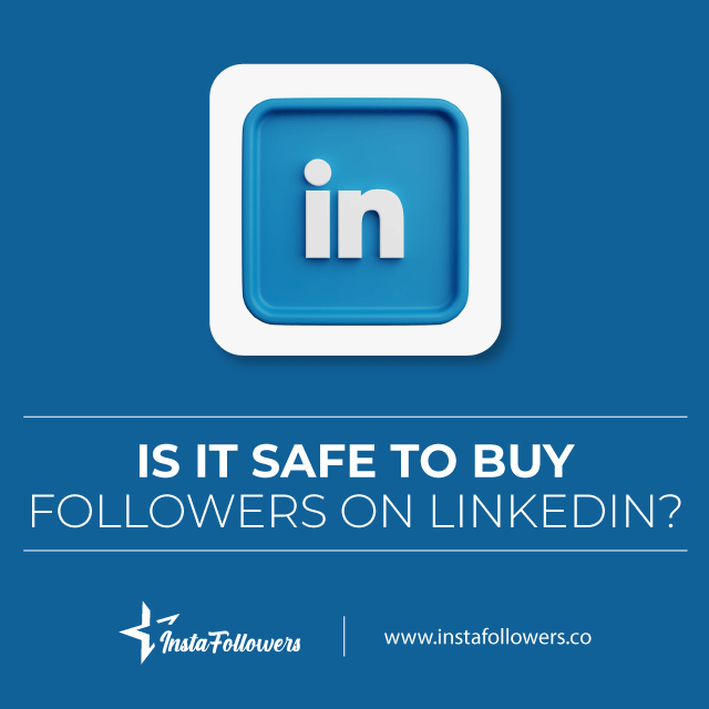 is it safe to buy followers on linkedin