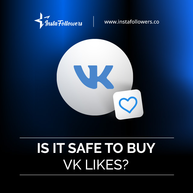 Is It Safe to Buy VK Likes?