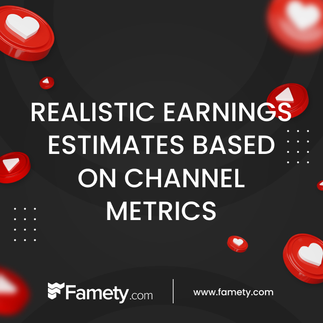 realistic earnings estimates based on channel metrics