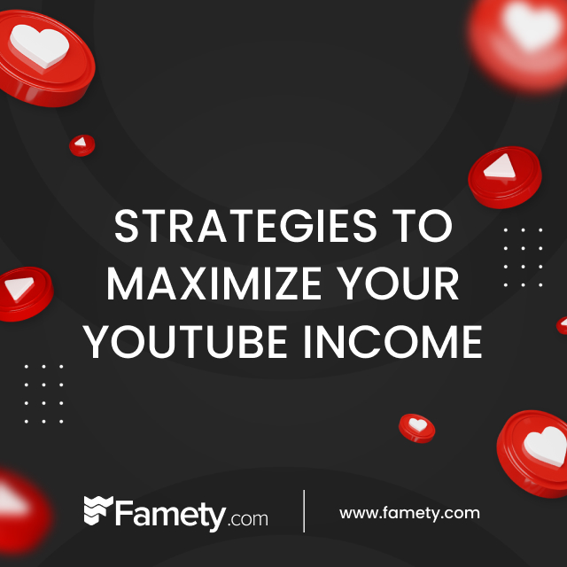 strategies to maximize your youtube income