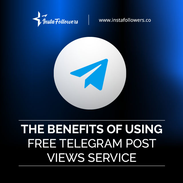 The Benefits of Using Free Telegram Post Views Service