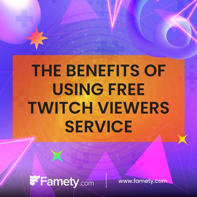 Benefits of Using Free Twitch Viewers Service