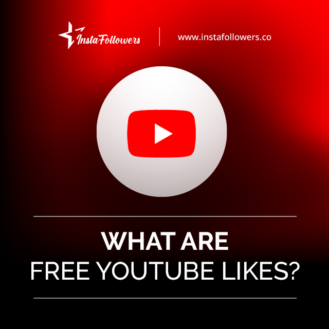 What Are Free YouTube Likes?