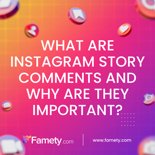 what are the instagram story comments and why they are important