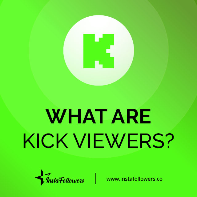 what are kick viewers