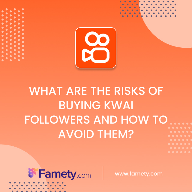 What Are the Risks of Buying Kwai Followers and How to Avoid Them