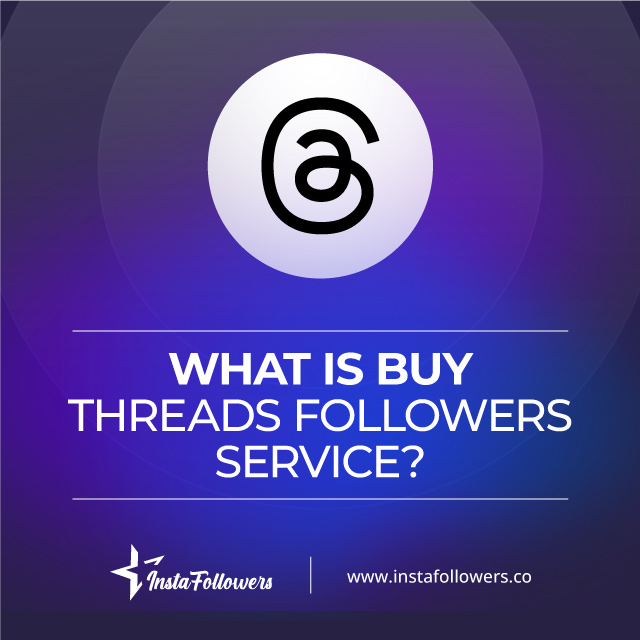 what is buy Threads followers service