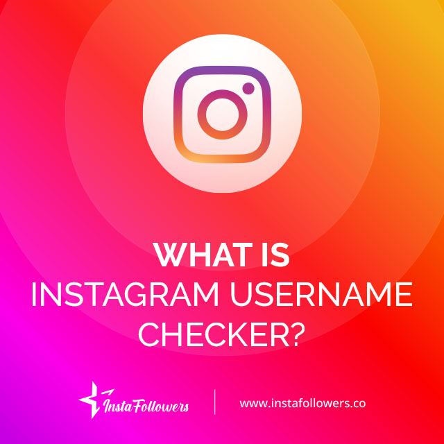 What Is Instagram Username Checker?