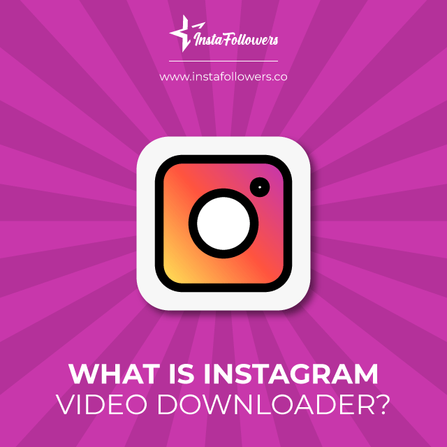 what is instagram video downloader