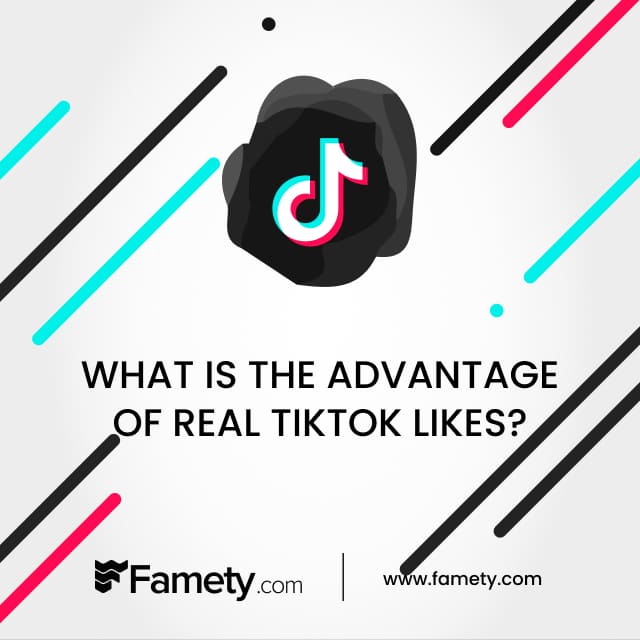 what is the advantage of real tiktok likes